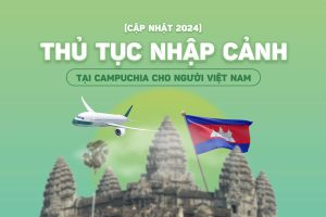 Thủ tục nhập cảnh Campuchia cho người Việt Nam