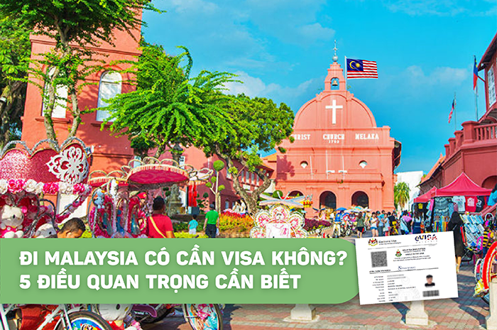 Công dân Việt Nam đi Malaysia có cần visa không?