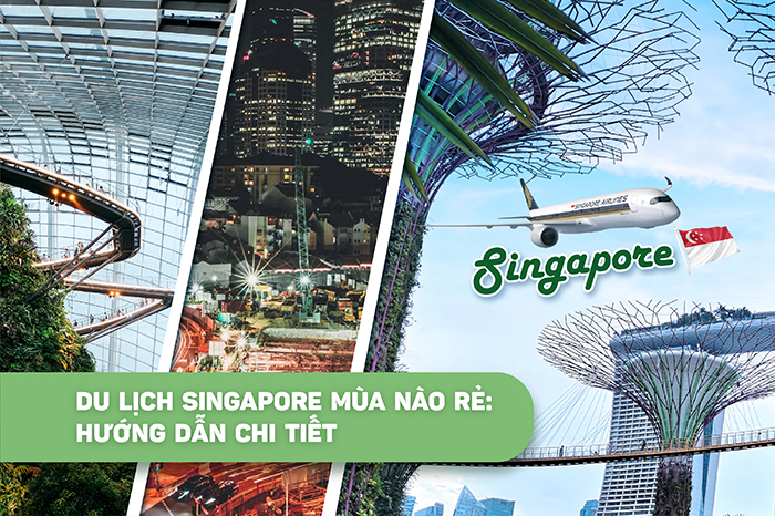 Du lịch Singapore mùa nào rẻ: Hướng dẫn chi tiết