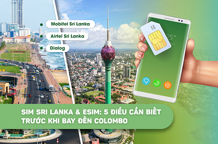 Sim Sri Lanka & eSIM: 5 điều cần biết trước khi bay đến Colombo