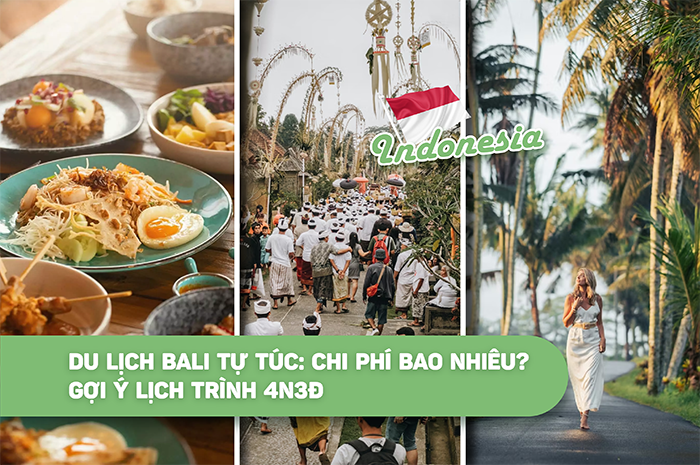 Du lịch Bali tự túc: Chi phí bao nhiêu? Gợi ý lịch trình 4N3Đ