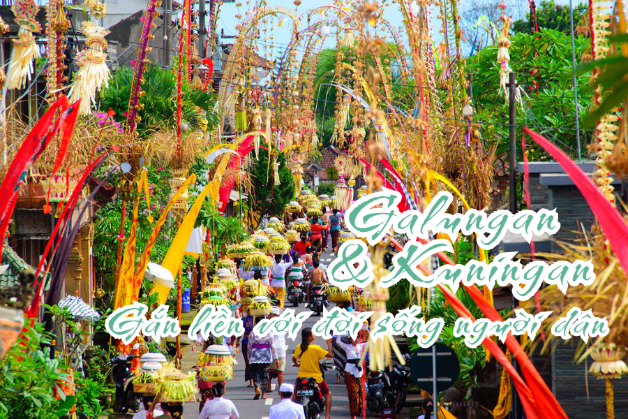 Galungan và Kuningan – Lễ hội Bali gắn liền với đời sống người dân địa phương