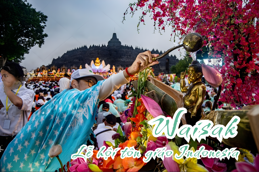 Waisak – Lễ hội tôn giáo Indonesia tại Borobudur