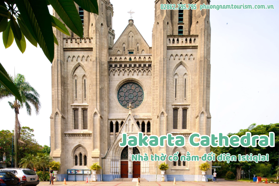 Jakarta Cathedral – Nhà thờ cổ nằm đối diện Istiqlal.