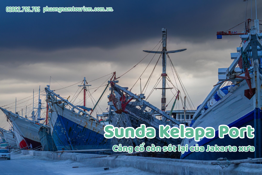 Sunda Kelapa Port – Cảng cổ còn sót lại của Jakarta xưa.