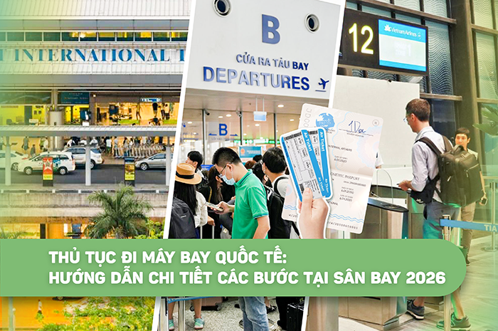 Thủ tục đi máy bay quốc tế: Hướng dẫn chi tiết các bước tại sân bay 2026