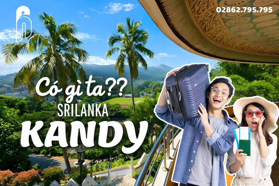 Kandy Sri Lanka có gì ta?