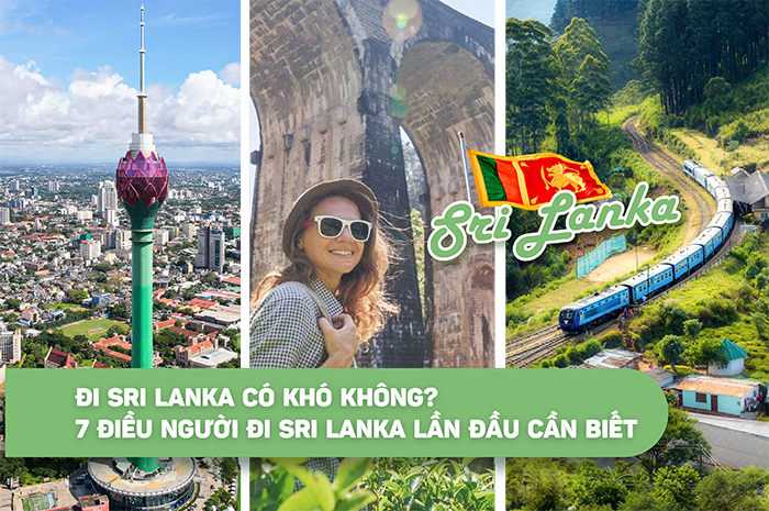Đi Sri Lanka có khó không? 7 điều người đi Sri Lanka lần đầu cần biết
