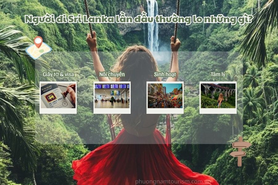 Đi Sri Lanka có khó không? Người đi Sri Lanka lần đầu thường lo những gì?