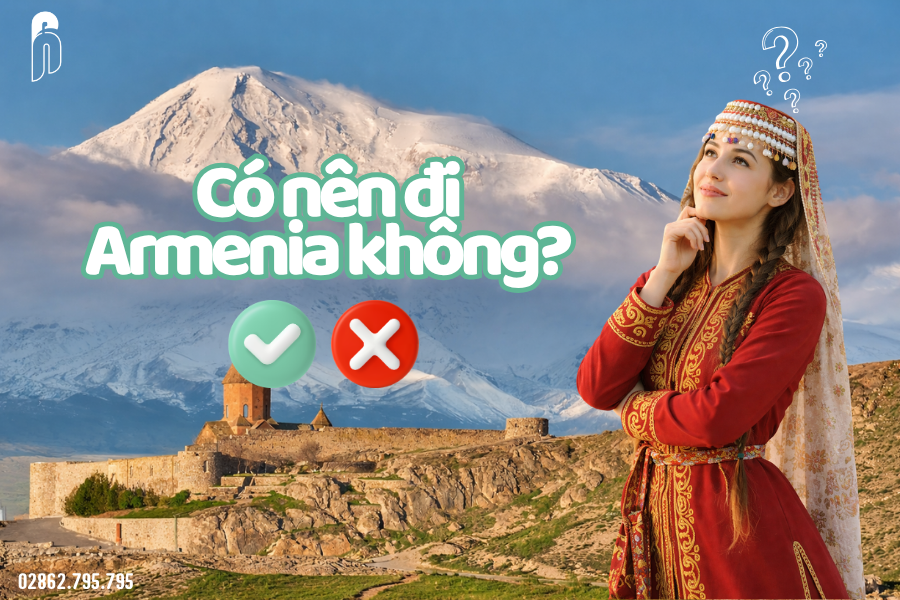 Có nên đi du lịch Armenia không?