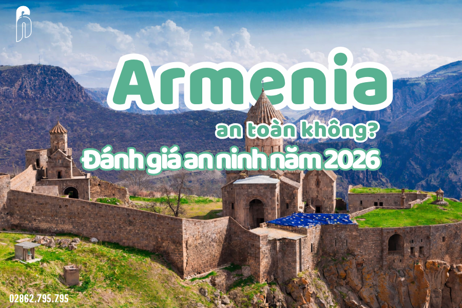 Du lịch Armenia có an toàn như bạn nghĩ?
