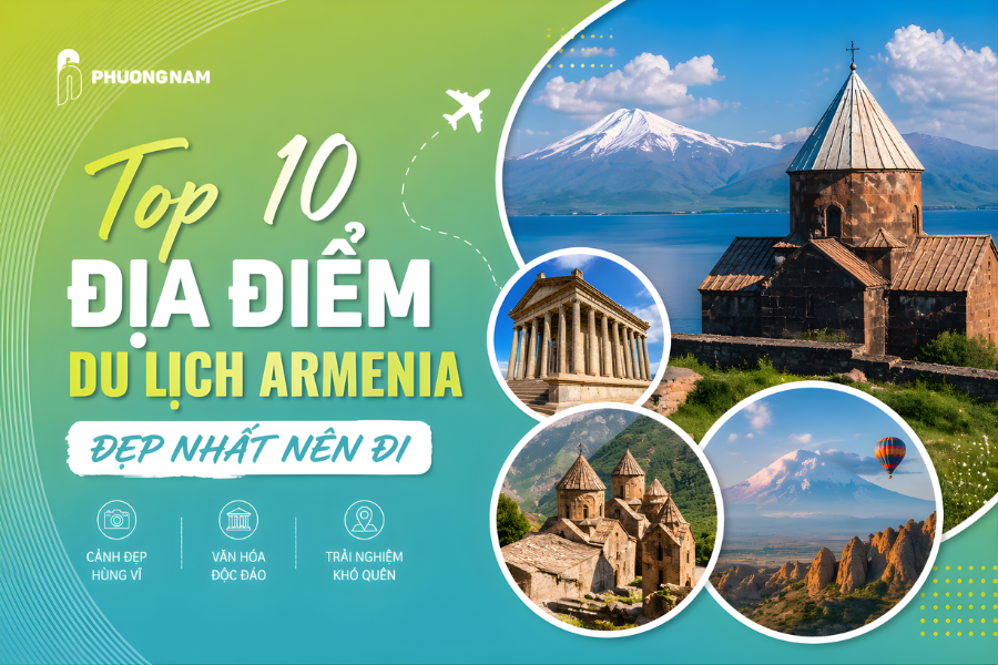 10 địa điểm du lịch Armenia đẹp nhất