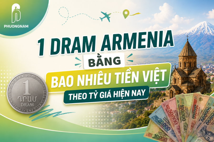 1 Dram Armenia bằng bao nhiêu tiền Việt