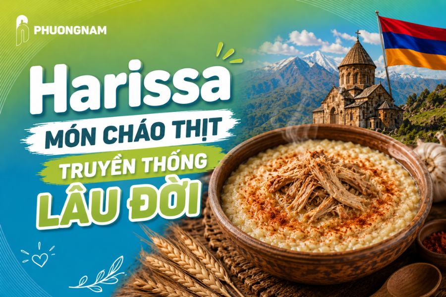 Harissa – Món cháo thịt truyền thống lâu đời