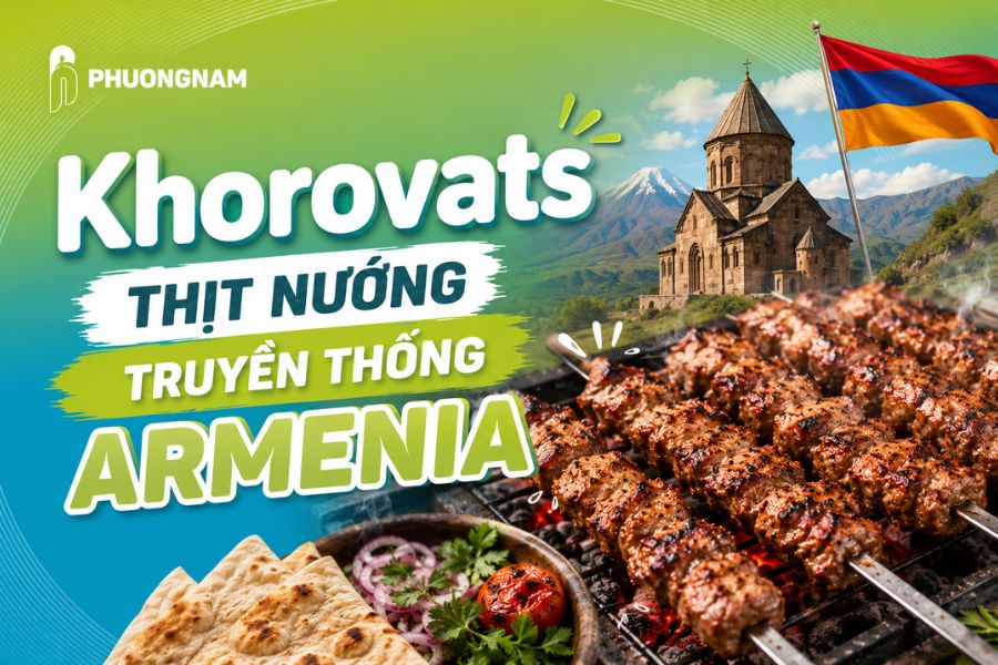 Khorovats – Thịt nướng truyền thống của ẩm thực Armenia