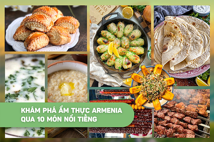 Khám phá ẩm thực Armenia qua 10 món nổi tiếng